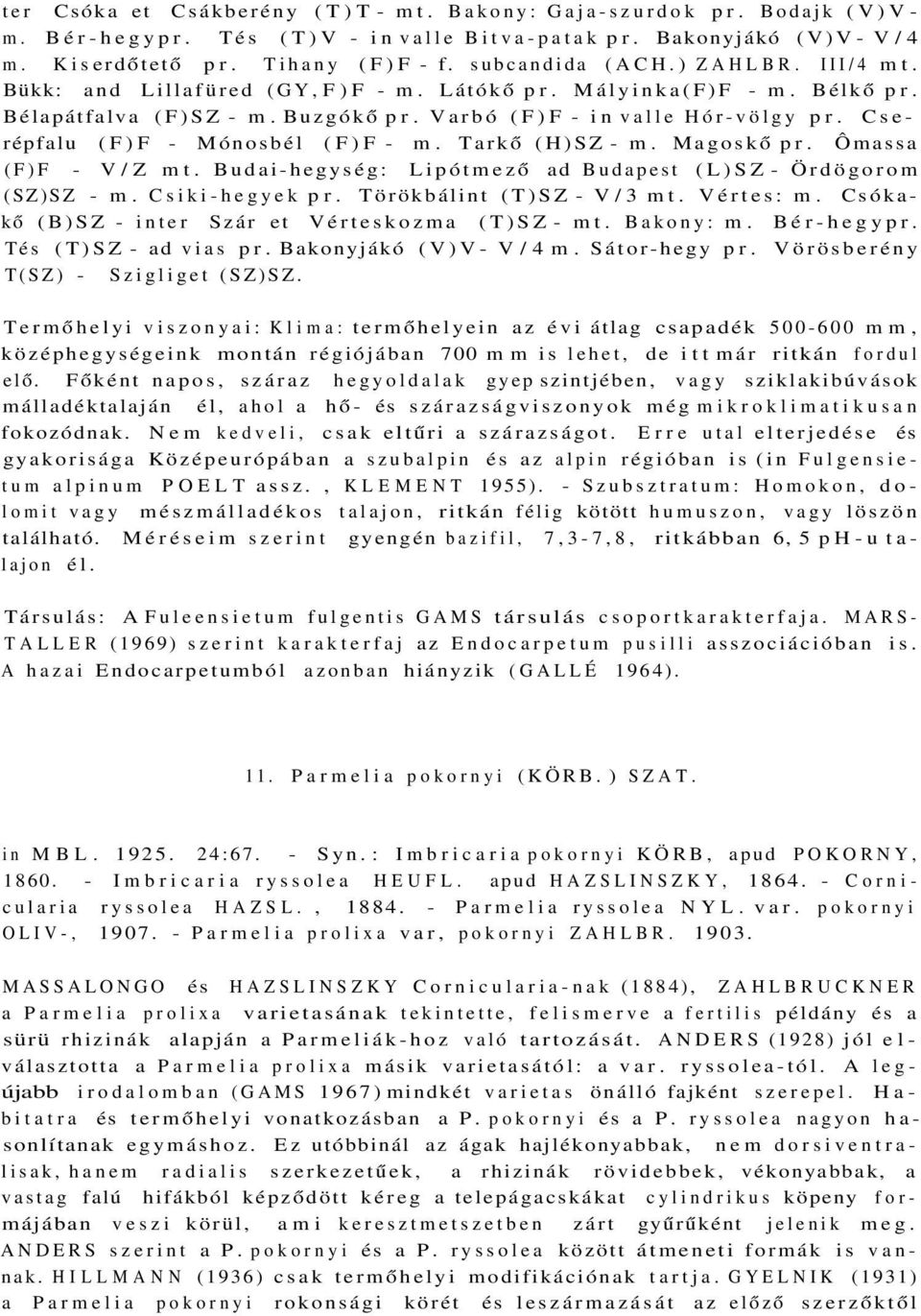 Cserépfalu (F)F - Mónosbél (F)F - m. Tarkő (H)SZ - m. Magoskő pr. Ômassa (F)F - V/Z mt. Budai-hegység: Lipótmező ad Budapest (L)SZ - Ördögorom (SZ)SZ - m. Csiki-hegyek pr. Törökbálint (T)SZ - V/3 mt.