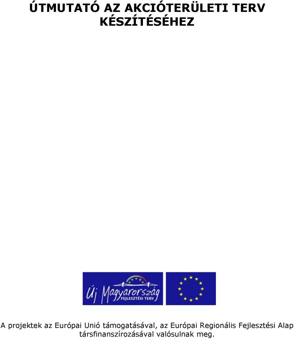 támogatásával, az Európai Regionális
