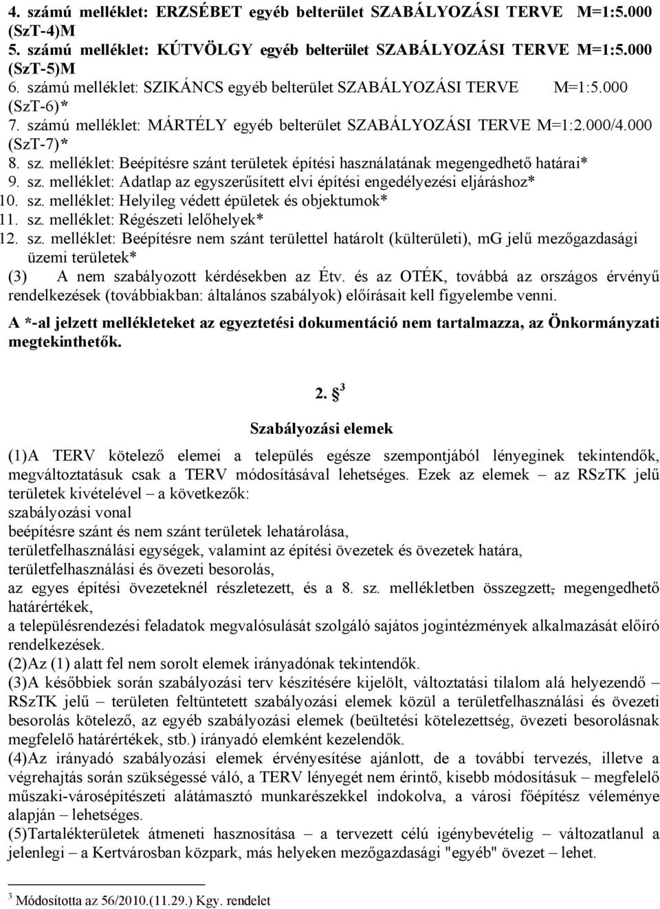 sz. melléklet: Adatlap az egyszerűsített elvi építési engedélyezési eljáráshoz* 10. sz.