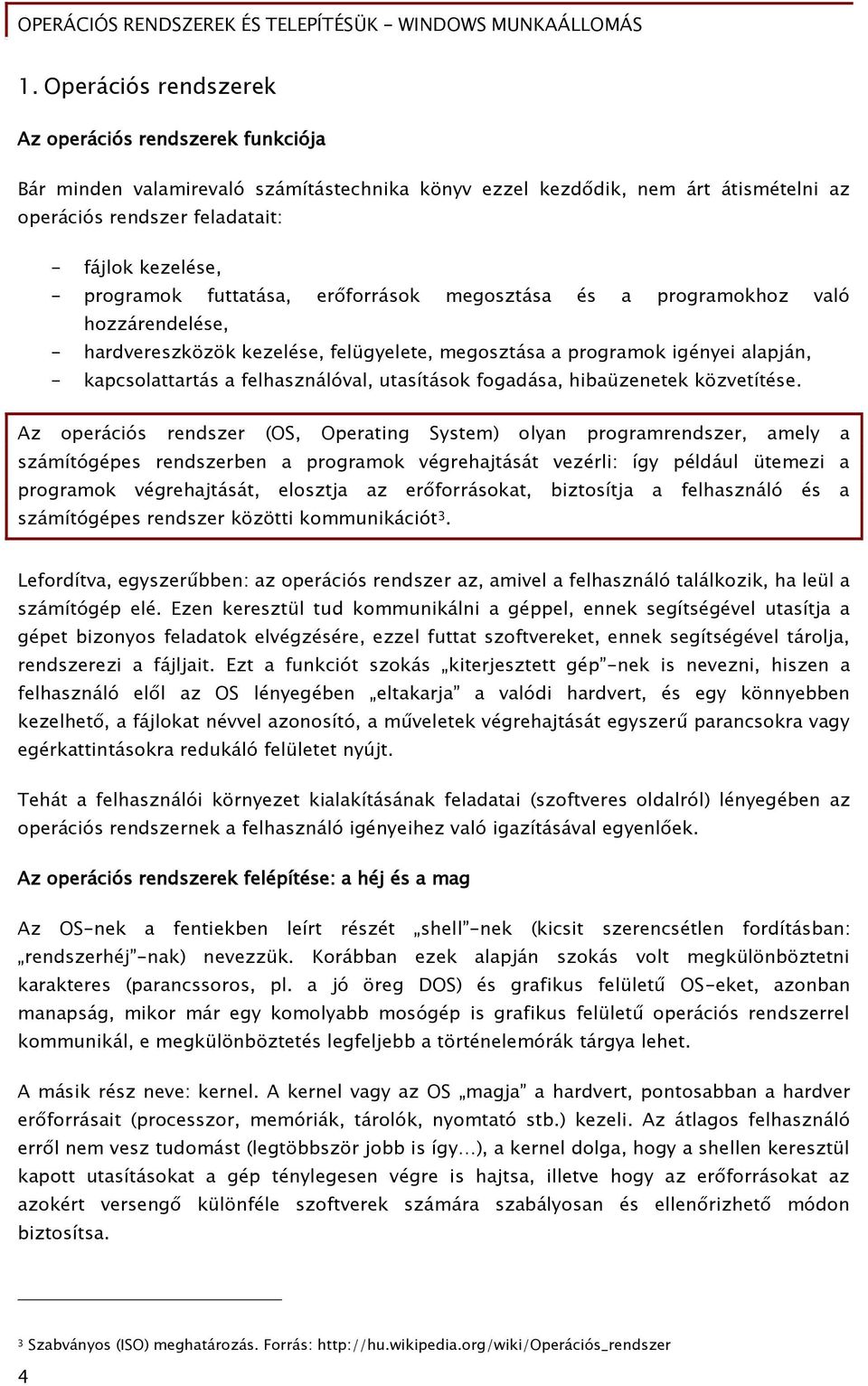 utasítások Őoőadása, hibaüzenetek közvetítése.
