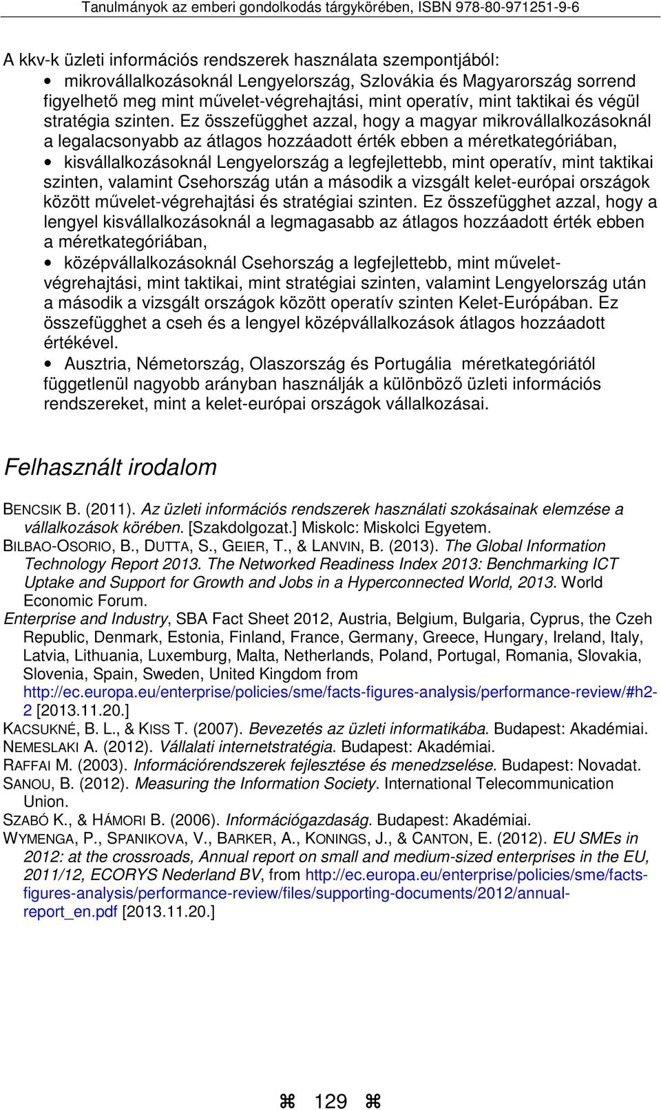 szinten, valamint után a második a vizsgált kelet-európai országok között művelet-végrehajtási és stratégiai szinten.