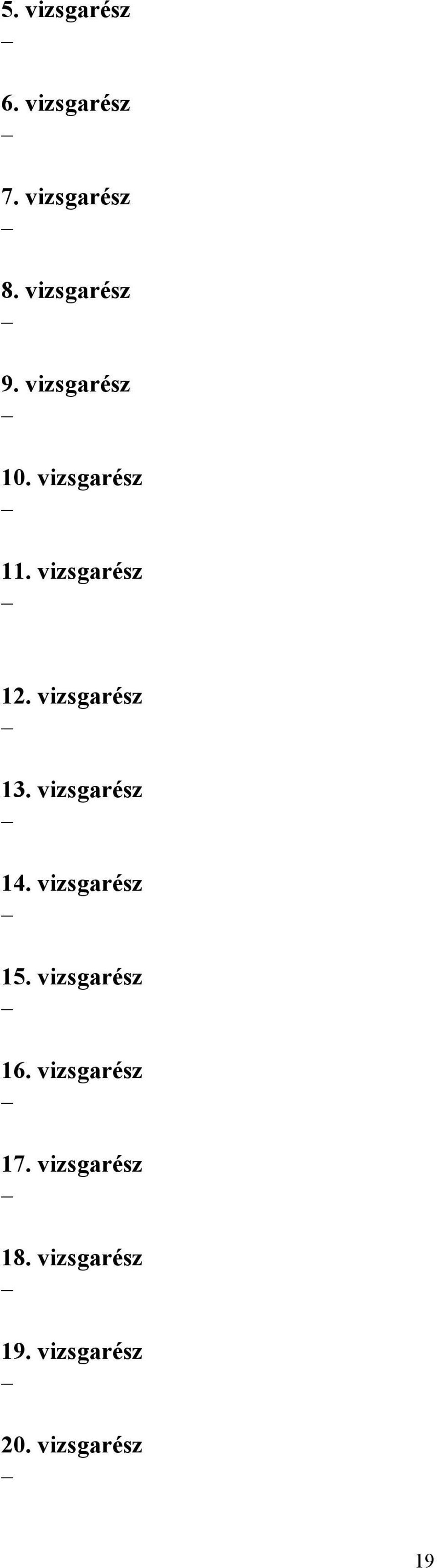 vizsgarész 14. vizsgarész 15. vizsgarész 16. vizsgarész 17.