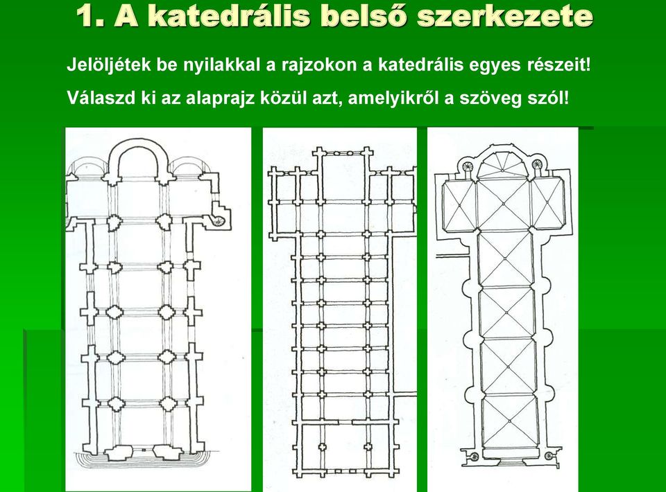 katedrális egyes részeit!