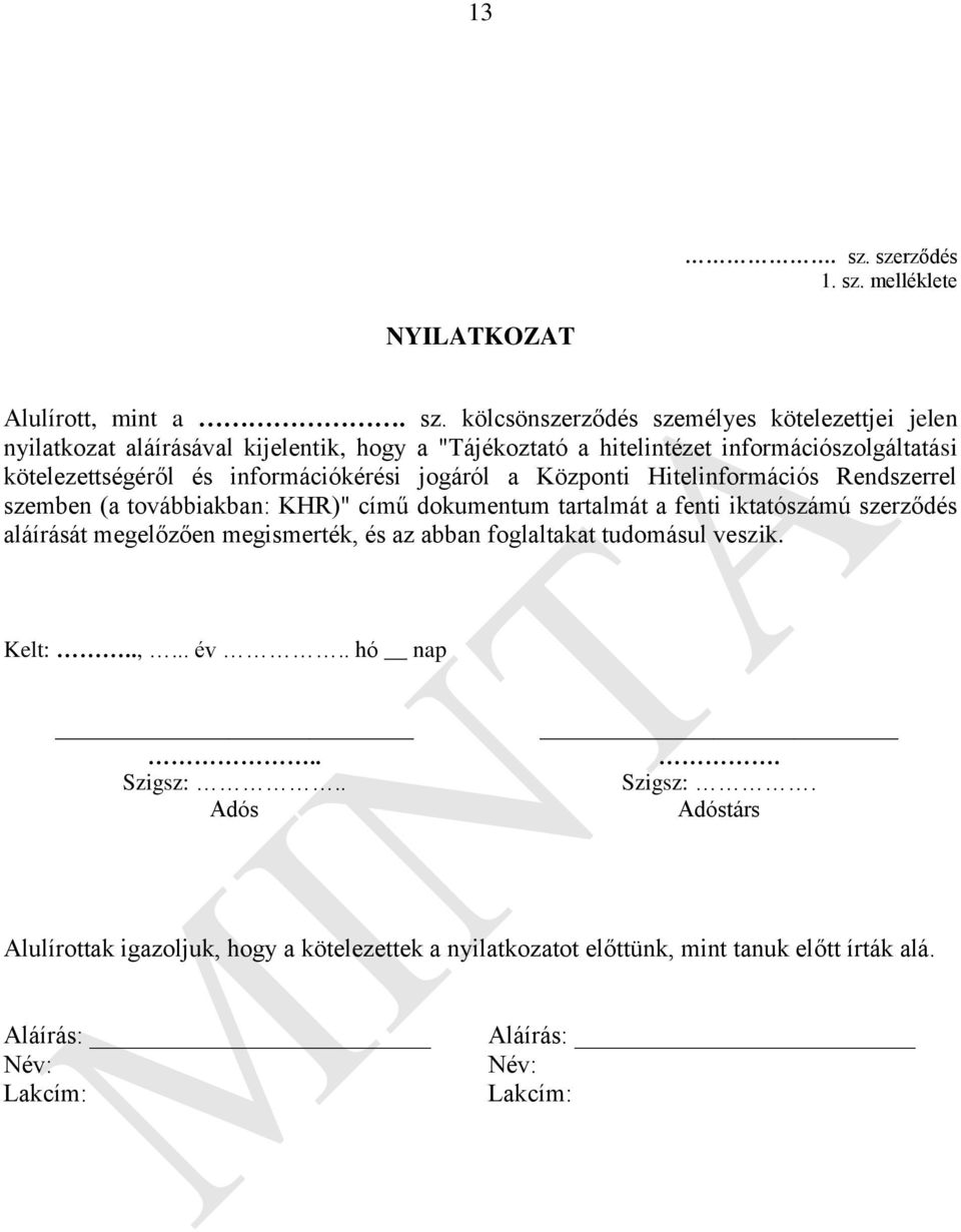 melléklete NYILATKOZAT Alulírott, mint a. sz.
