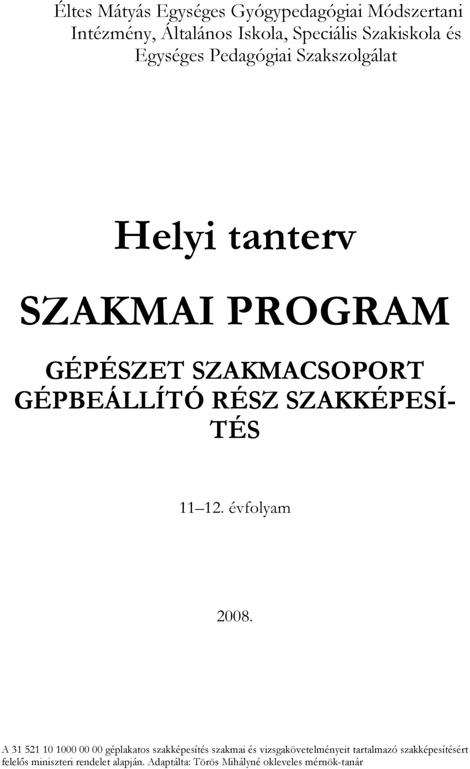 SZAKKÉPESÍ- TÉS 11 12. évfolyam 2008.