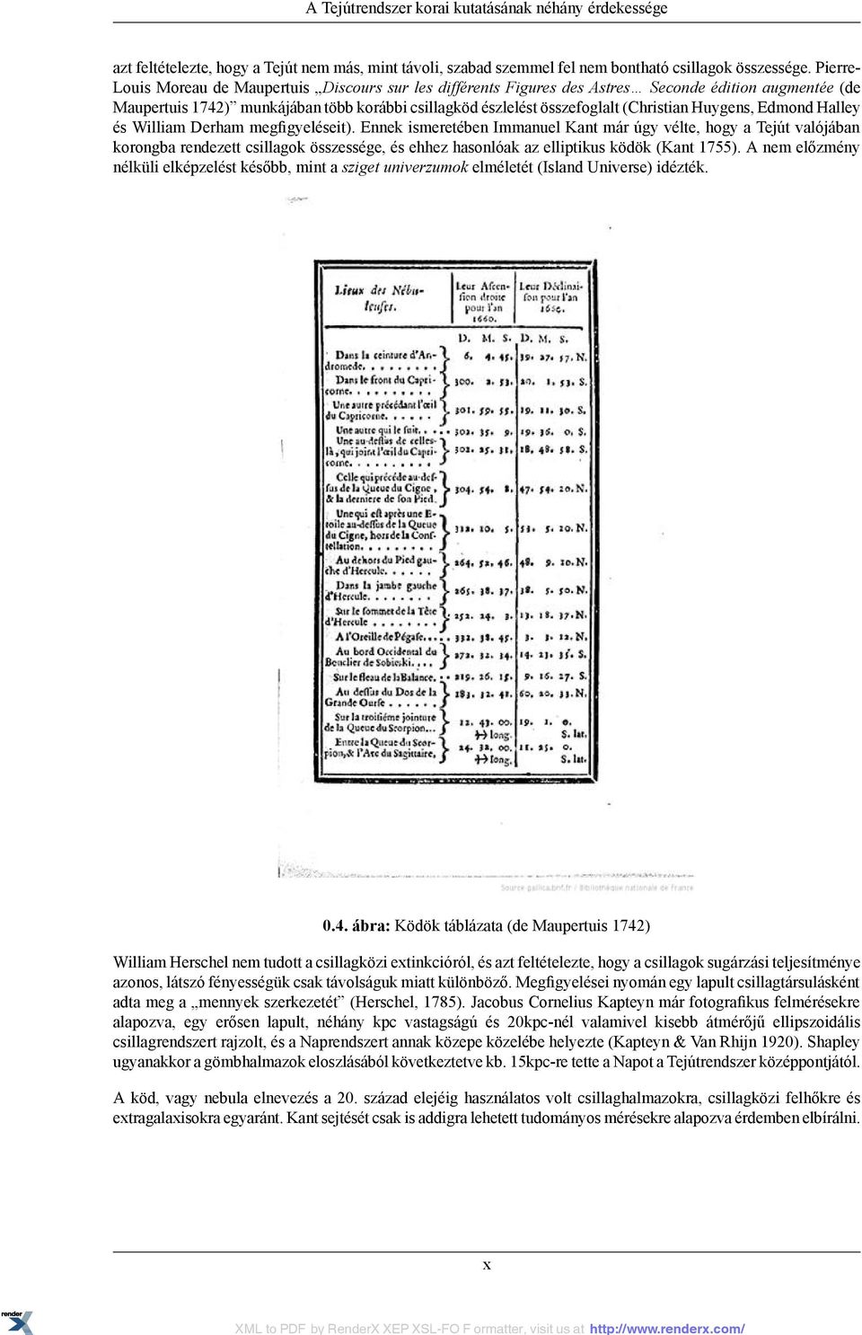 Huygens, Edmond Halley és William Derham megfigyeléseit).