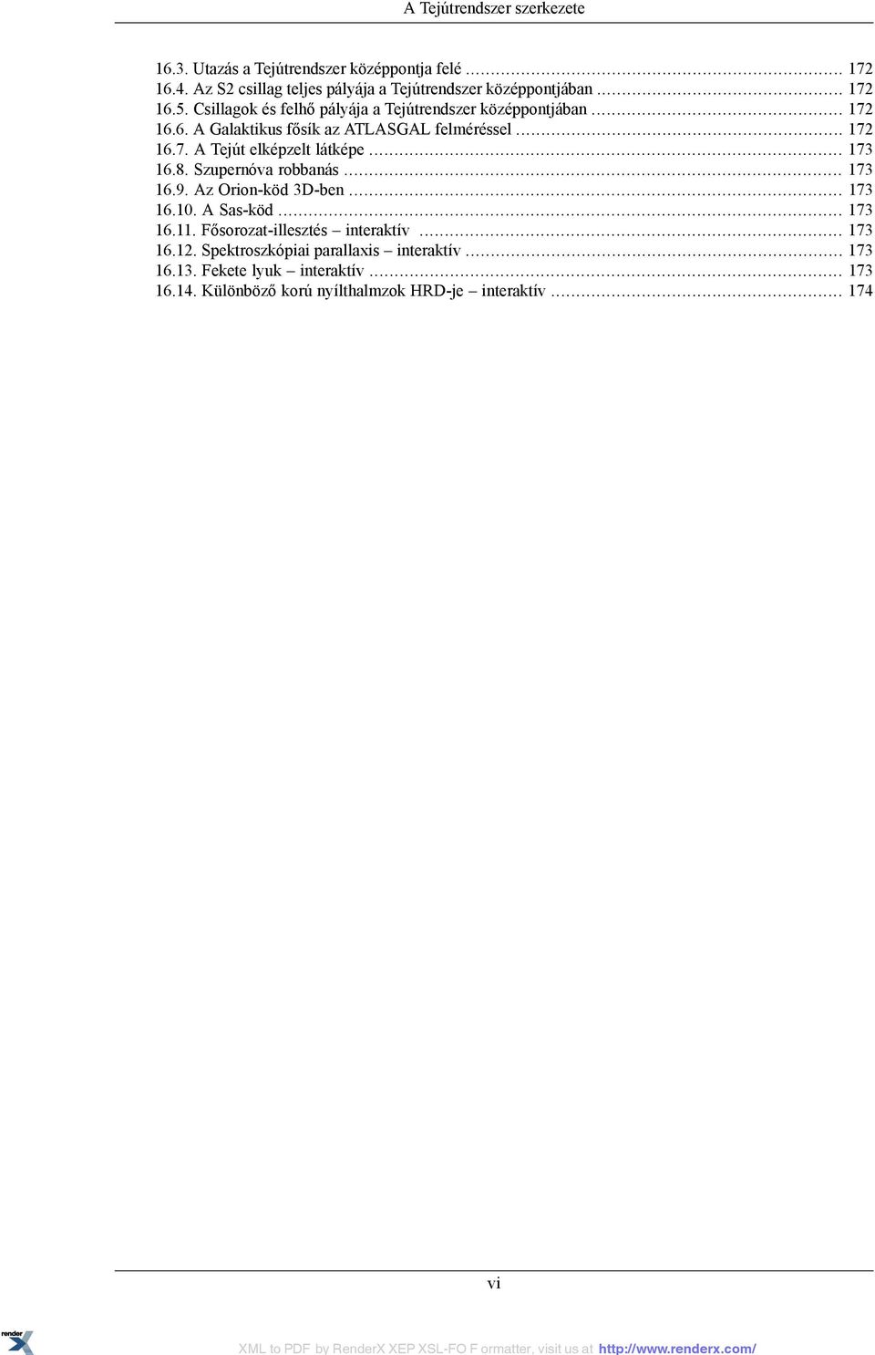 .. 173 16.8. Szupernóva robbanás... 173 16.9. Az Orion-köd 3D-ben... 173 16.10. A Sas-köd... 173 16.11. Fősorozat-illesztés interaktív... 173 16.12.