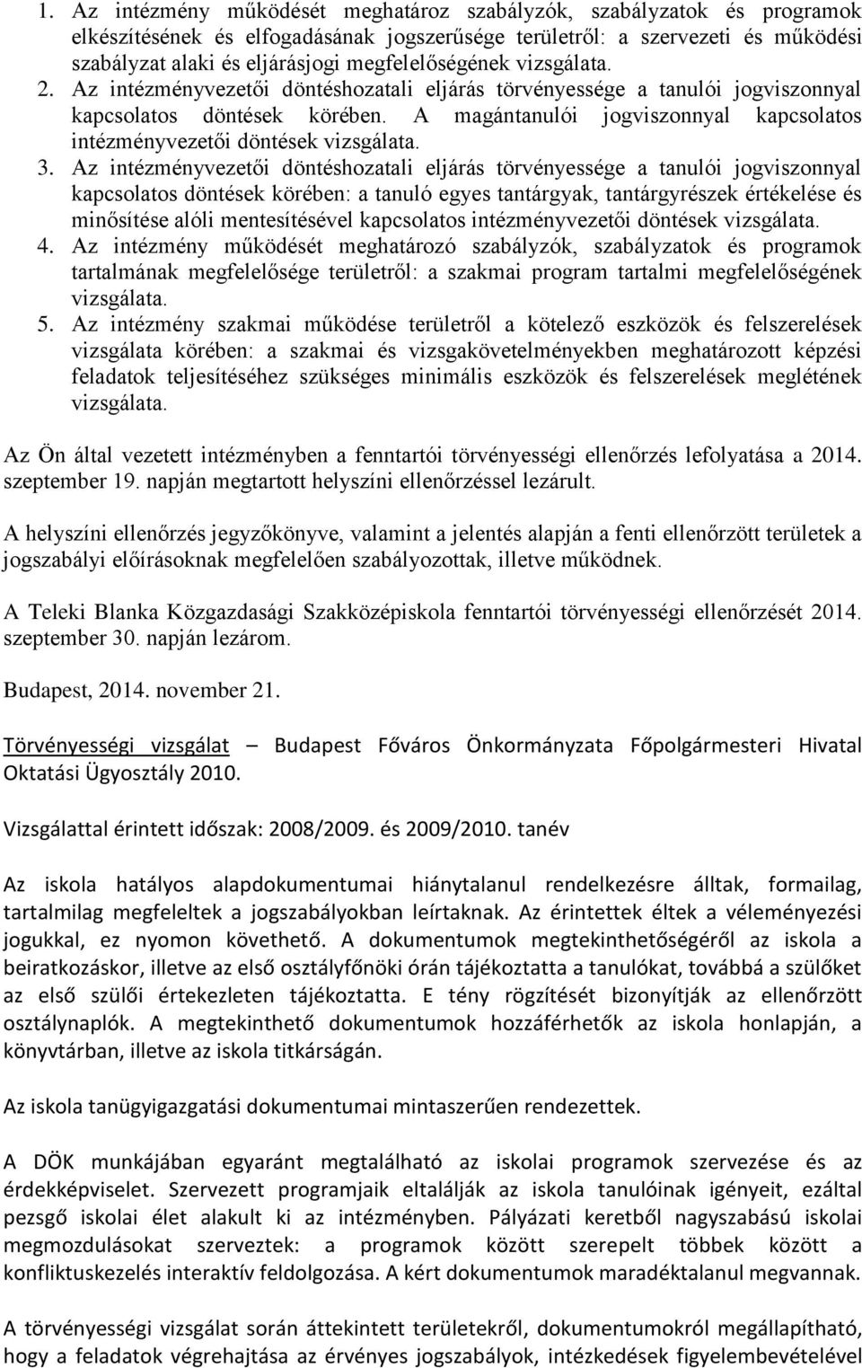 A magántanulói jogviszonnyal kapcsolatos intézményvezetői döntések vizsgálata. 3.