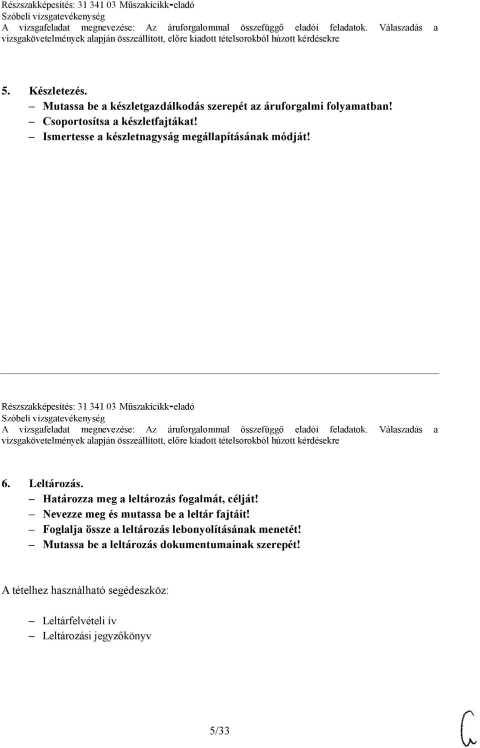 Határozza meg a leltározás fogalmát, célját! Nevezze meg és mutassa be a leltár fajtáit!