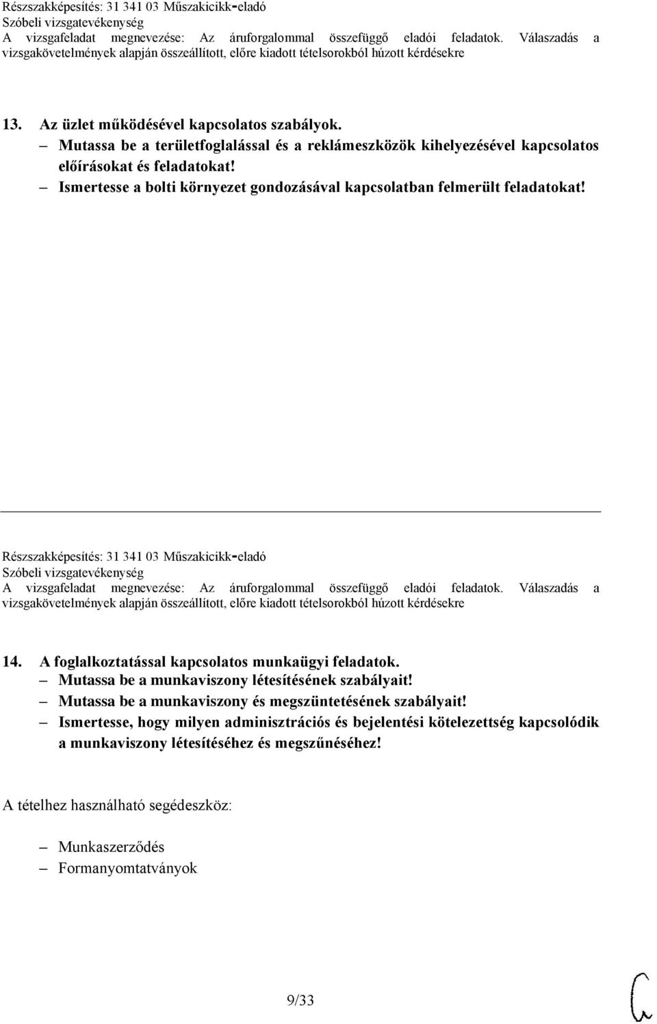 A foglalkoztatással kapcsolatos munkaügyi feladatok. Mutassa be a munkaviszony létesítésének szabályait!