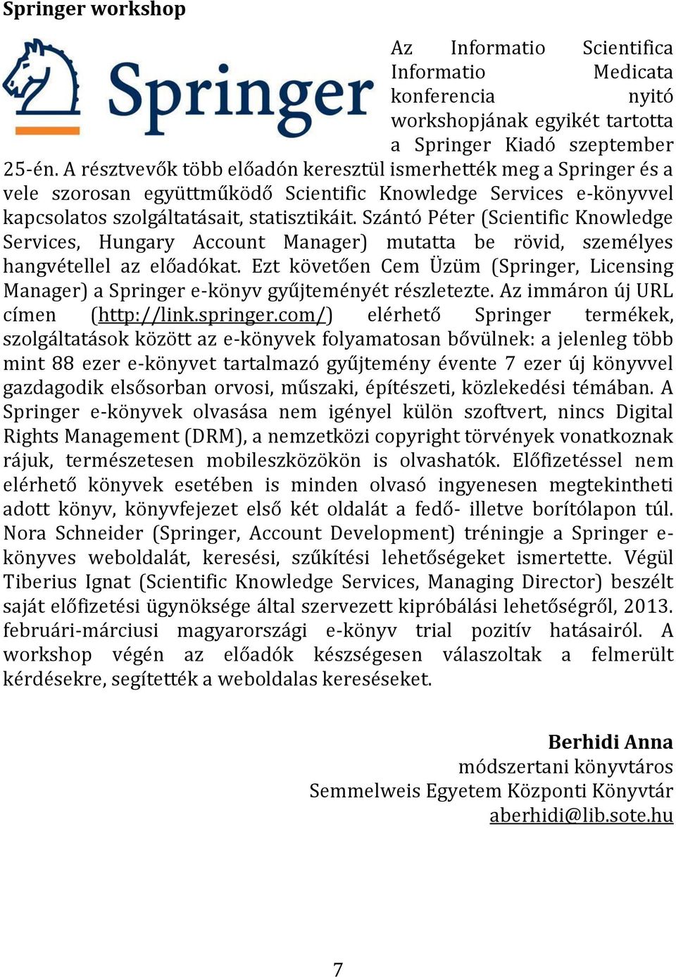 Szántó Péter (Scientific Knowledge Services, Hungary Account Manager) mutatta be rövid, személyes hangvétellel az előadókat.