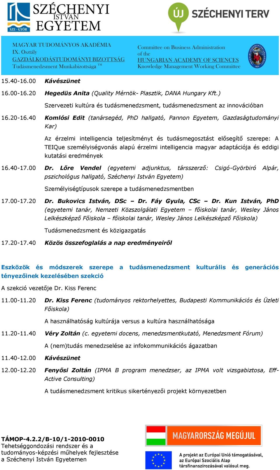 intelligencia magyar adaptációja és eddigi kutatási eredmények 16.40-17.00 Dr.