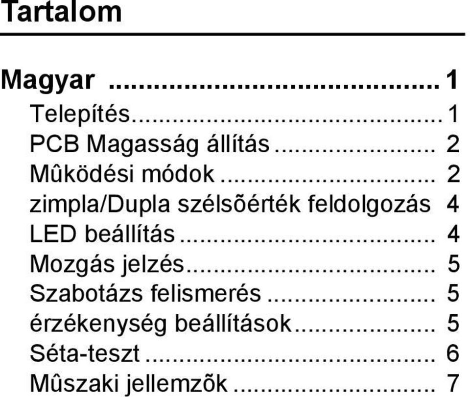 .. 2 zimpla/dupla szélsõérték feldolgozás 4 LED beállítás.