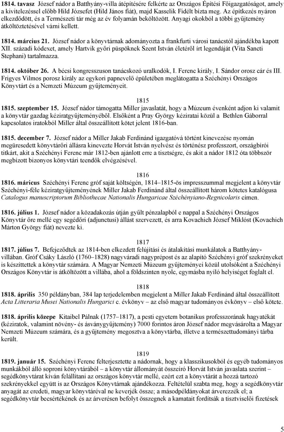 József nádor a könyvtárnak adományozta a frankfurti városi tanácstól ajándékba kapott XII.
