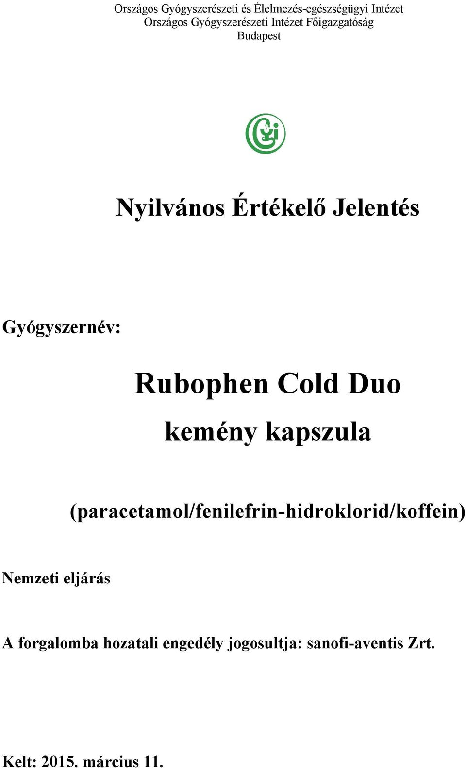 (paracetamol/fenilefrin-hidroklorid/koffein) Nemzeti eljárás A