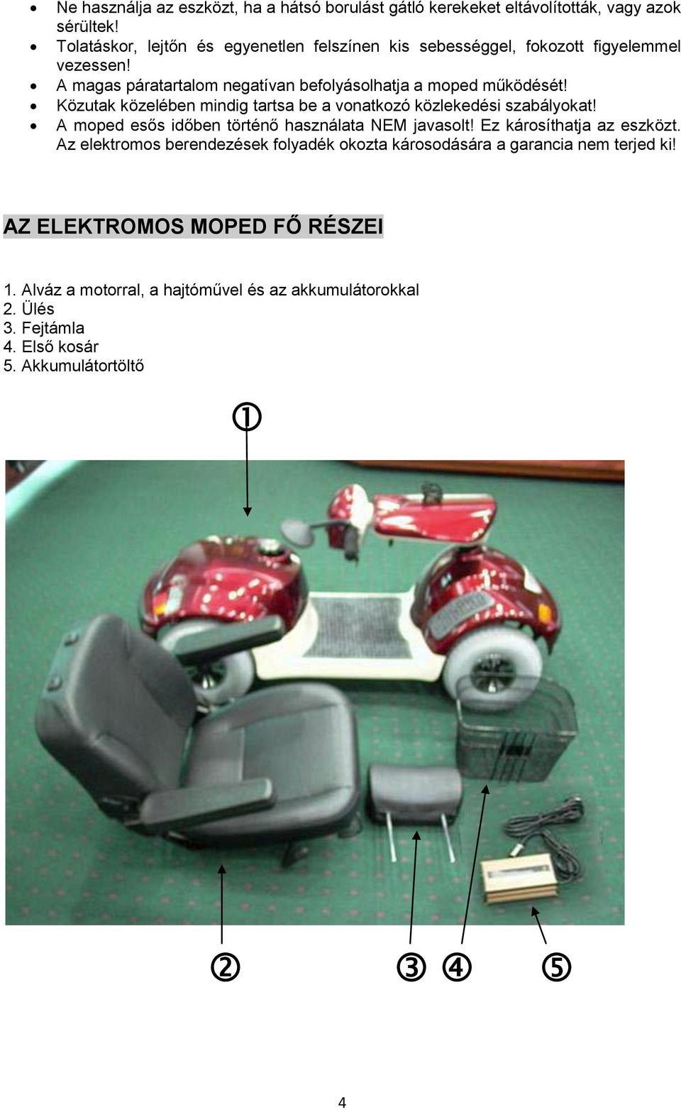 Heartway PF2S Bolero Elektromos meghajtású moped HASZNÁLATI ÚTMUTATÓ.  Gyártja: Heartway Medical Products Co.,Ltd. Forgalmazza: Heartway Hungary  Kft. - PDF Ingyenes letöltés