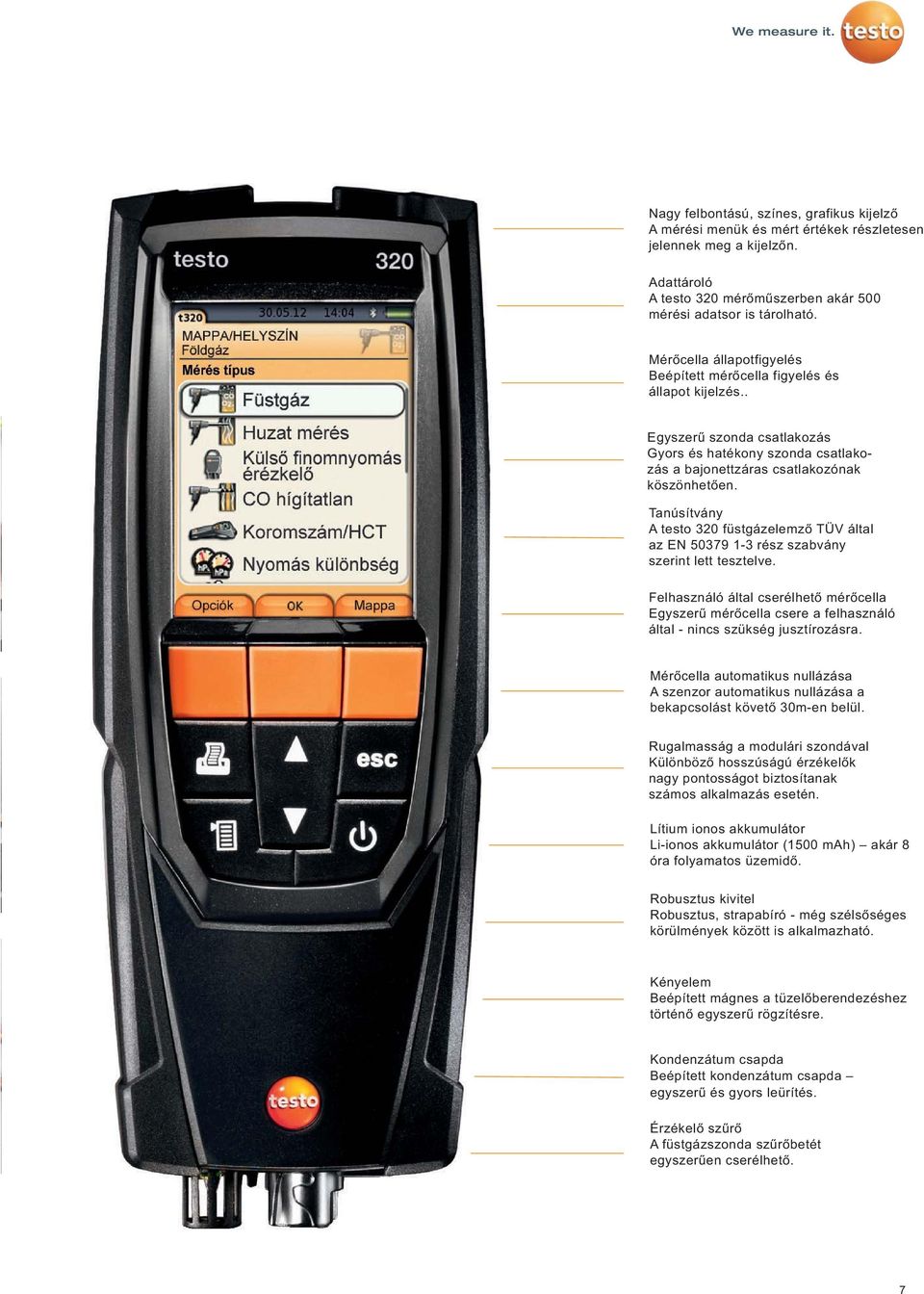 Tanúsítvány A testo 320 füstgázelemző TÜV által az EN 50379 1-3 rész szabvány szerint lett tesztelve.