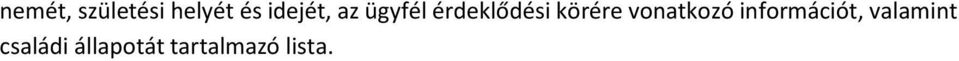 körére vonatkozó információt,