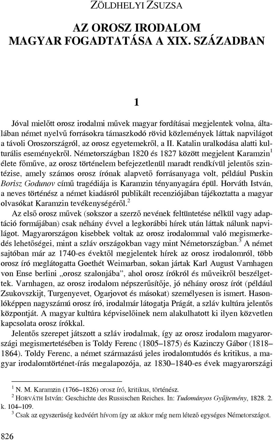 egyetemekről, a II. Katalin uralkodása alatti kulturális eseményekről.
