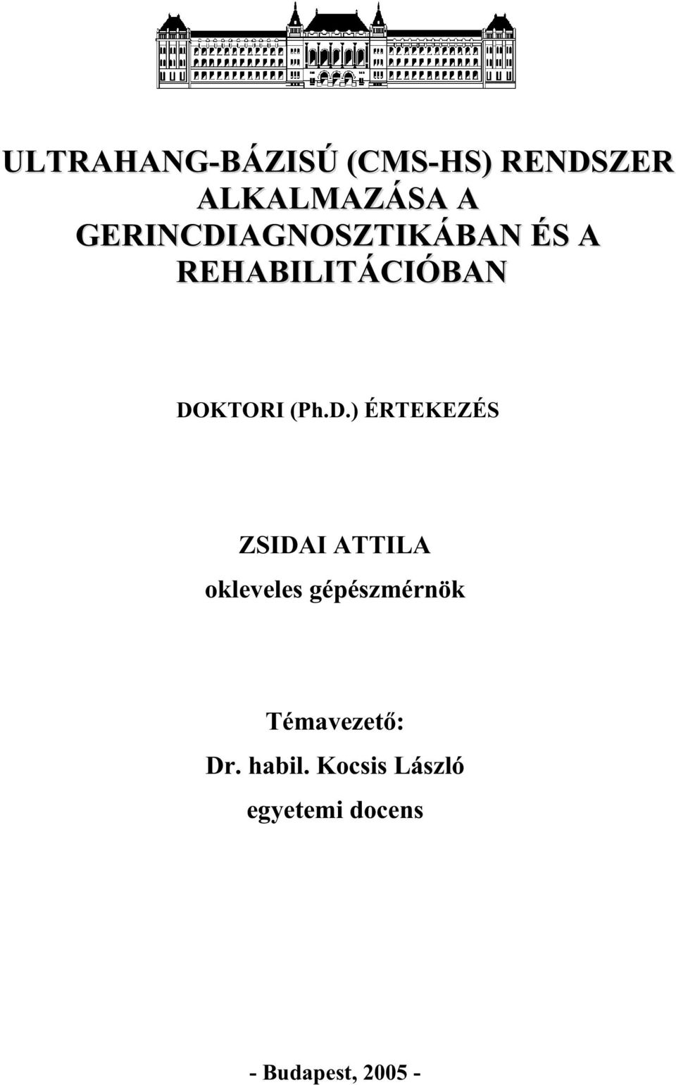 D.) ÉRTEKEZÉS ZSIDAI ATTILA okleveles gépészmérnök