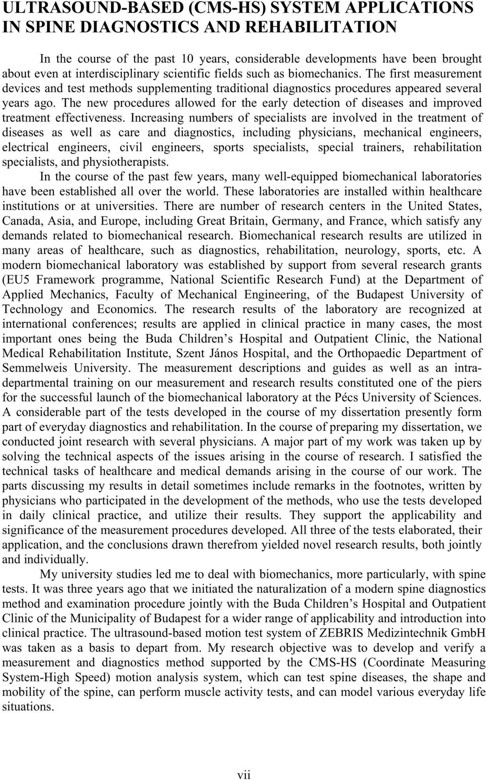 The new procedures allowed for the early detection of diseases and improved treatment effectiveness.