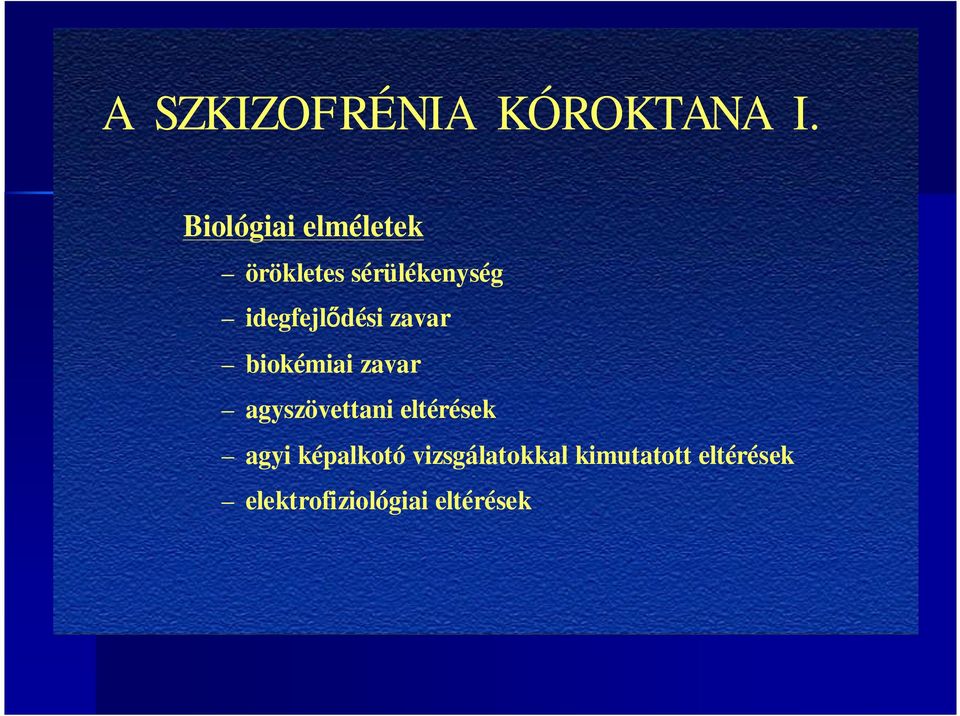 idegfejlődési zavar biokémiai zavar agyszövettani