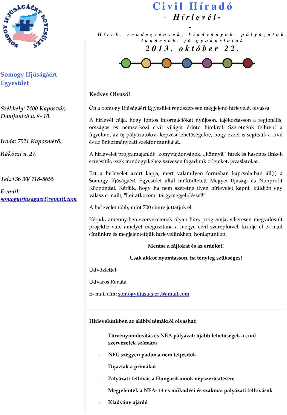 Ön a Somogy Ifjúságáért Egyesület rendszeresen megjelenő hírlevelét olvassa.
