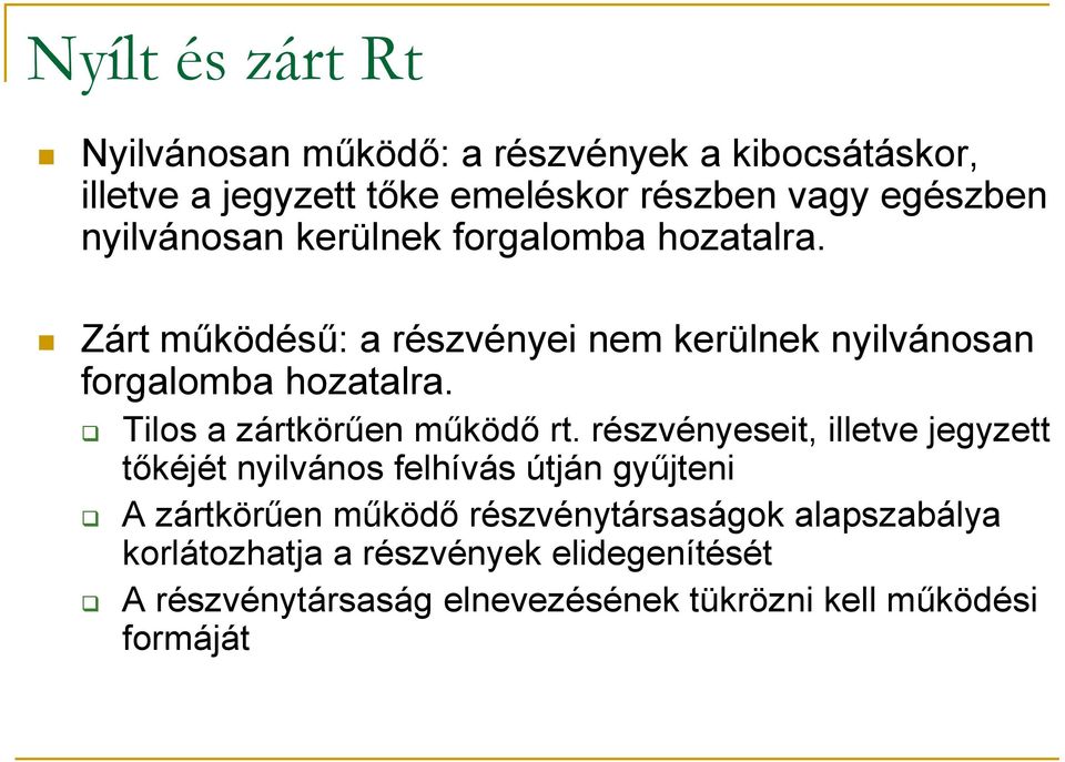 Tilos a zártkörűen működő rt.