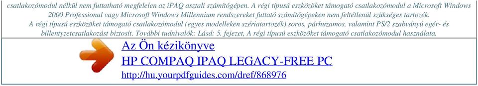 futtató számítógépeken nem feltétlenül szükséges tartozék.