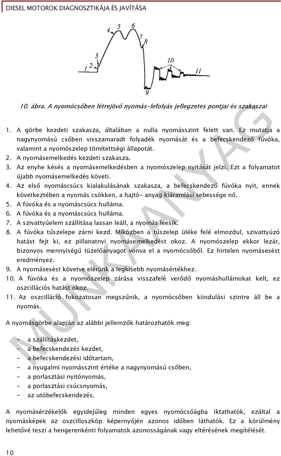 MUNKAANYAG. Dr. Lakatos István. Diesel motorok diagnosztikája és javítása.  A követelménymodul megnevezése: Gépjárműjavítás I. - PDF Ingyenes letöltés