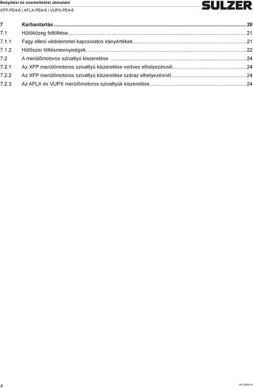 .. 24 7.2.2 Az XFP merülőmotoros szivattyú kiszerelése száraz elhelyezésnél... 24 7.2.3 Az AFLX és VUPX merülőmotoros szivattyúk kiszerelése.