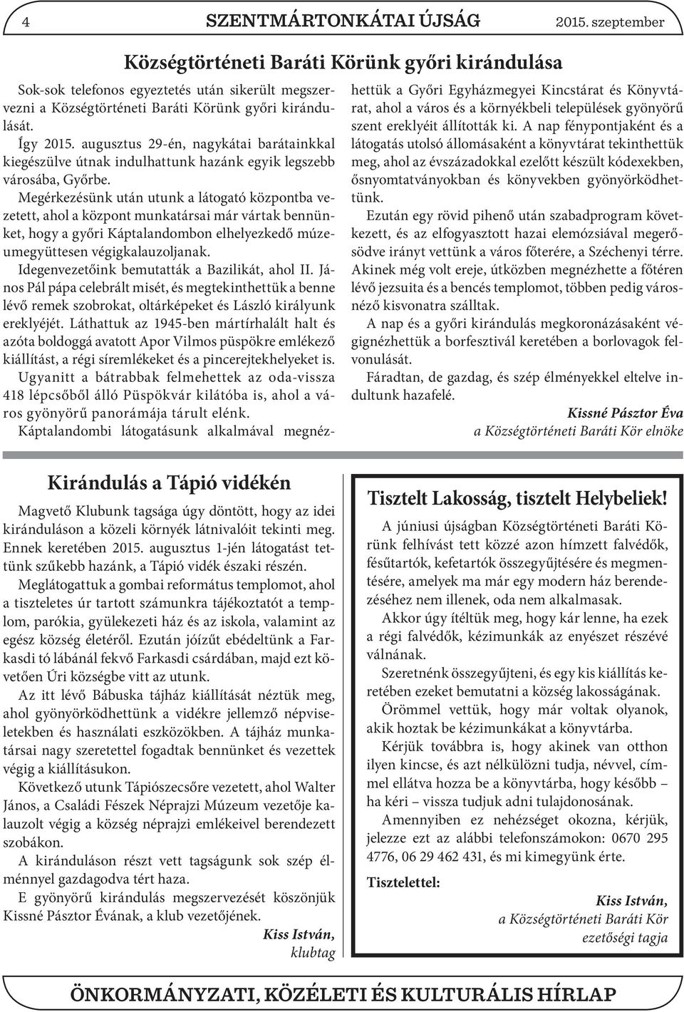 Megérkezésünk után utunk a látogató központba vezetett, ahol a központ munkatársai már vártak bennünket, hogy a győri Káptalandombon elhelyezkedő múzeumegyüttesen végigkalauzoljanak.