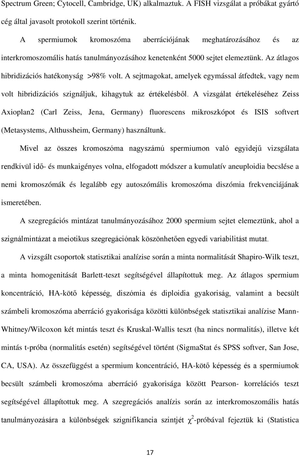 A sejtmagokat, amelyek egymással átfedtek, vagy nem volt hibridizációs szignáljuk, kihagytuk az értékelésből.