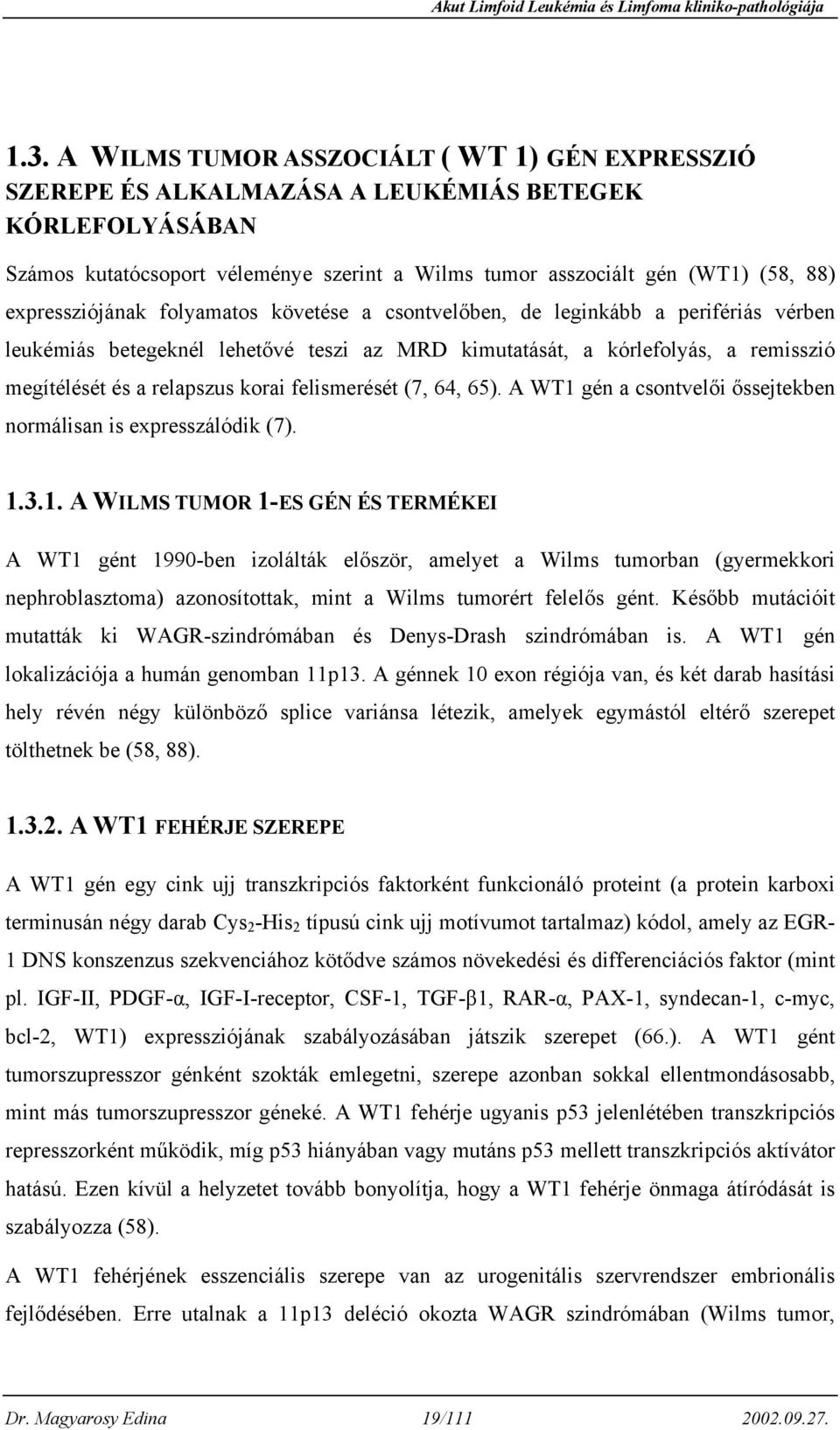 korai felismerését (7, 64, 65). A WT1 