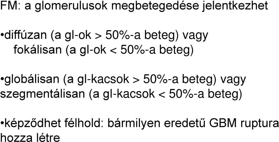 gl-kacsok > 50%-a beteg) vagy szegmentálisan (a gl-kacsok < 50%-a