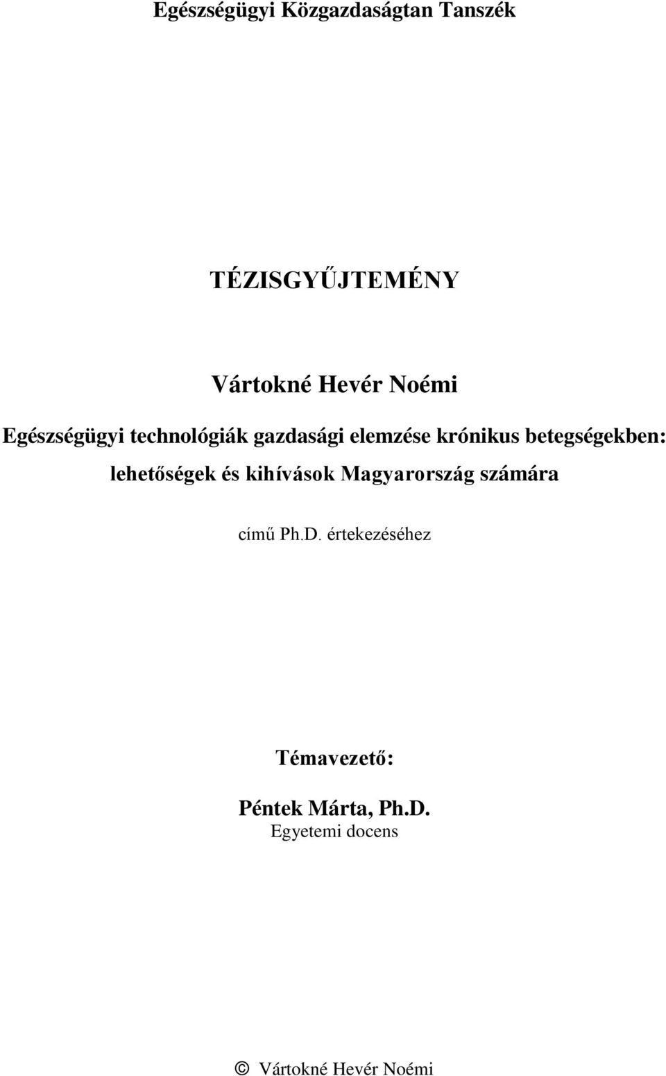 betegségekben: lehetőségek és kihívások Magyarország számára című Ph.D.