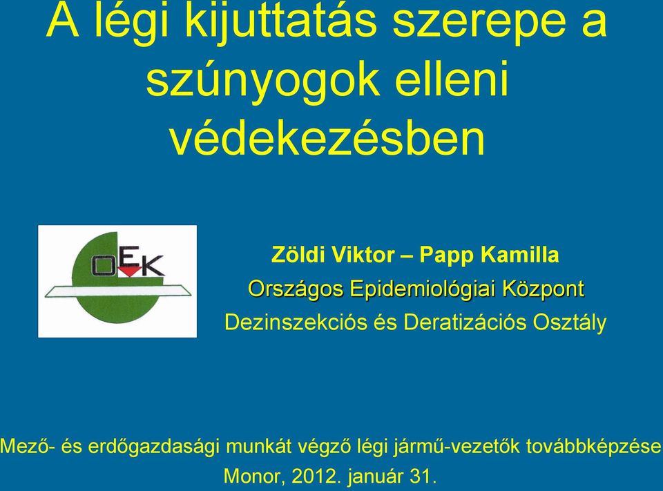 Dezinszekciós és Deratizációs Osztály Mező- és erdőgazdasági