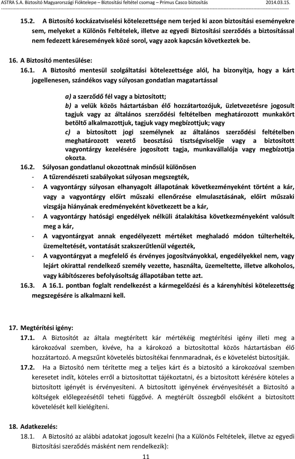. A Biztosító mentesülése: 16