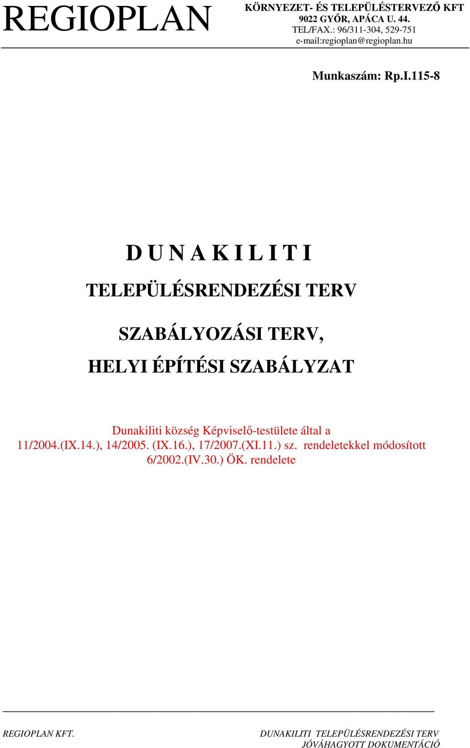 1158 D U N A K I L I T I TELEPÜLÉSRENDEZÉSI TERV SZABÁLYOZÁSI TERV, Dunakiliti község