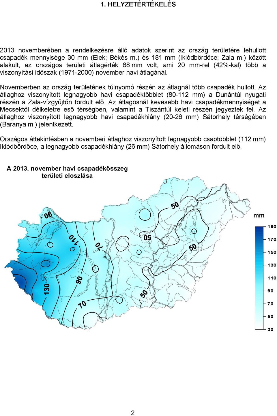 Novemberben az ország területének túlnyomó részén az átlagnál több csapadék hullott.