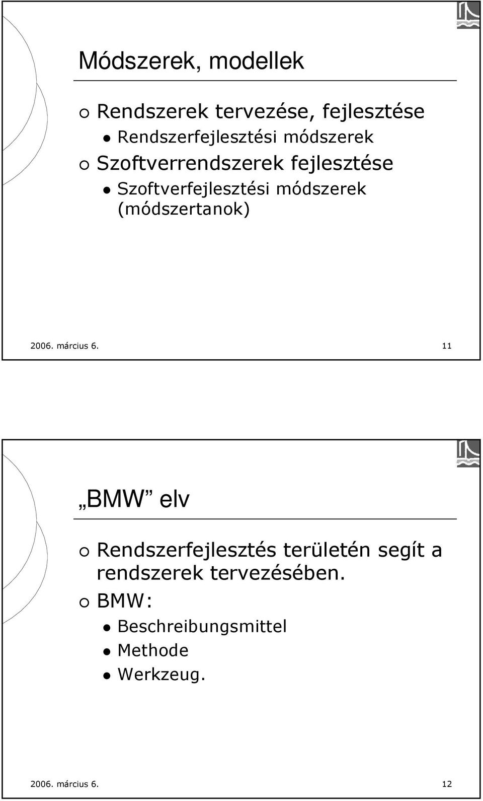 (módszertanok) 2006. március 6.