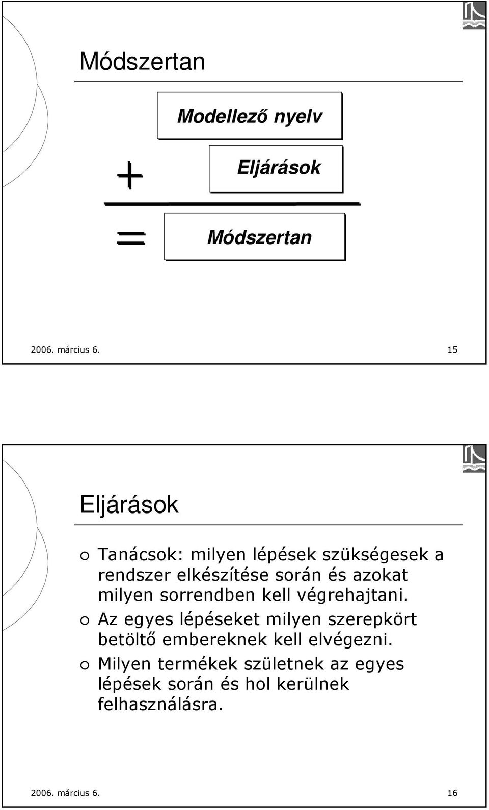 milyen sorrendben kell végrehajtani.