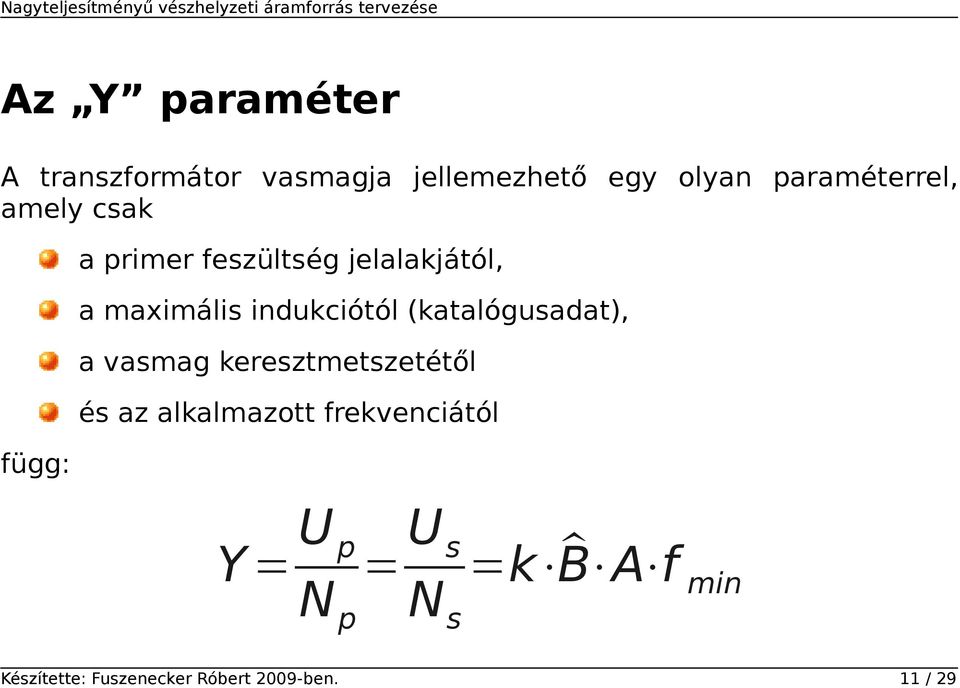 (katalógusadat), a vasmag keresztmetszetétől és az alkalmazott frekvenciától Y