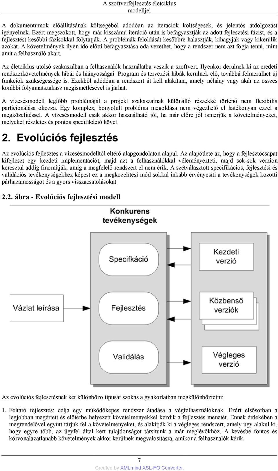 A problémák feloldását későbbre halasztják, kihagyják vagy kikerülik azokat.