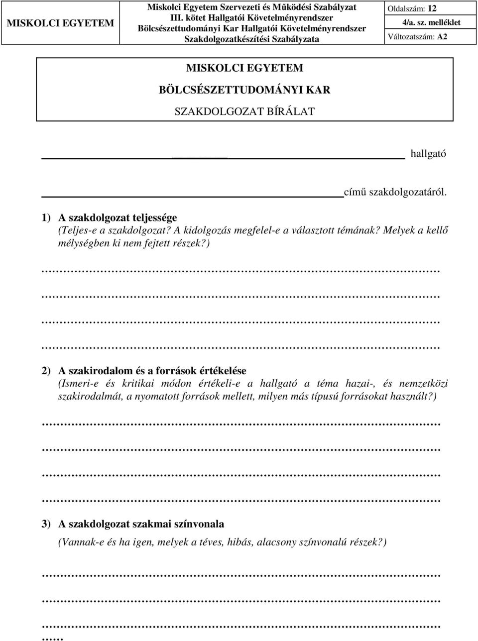 MISKOLCI EGYETEM BÖLCSÉSZETTUDOMÁNYI KAR HALLGATÓI KÖVETELMÉNYRENDSZER  SZAKDOLGOZATKÉSZÍTÉSI SZABÁLYZATA - PDF Ingyenes letöltés