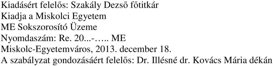 20...-.. ME Miskolc-Egyetemváros, 2013. december 18.