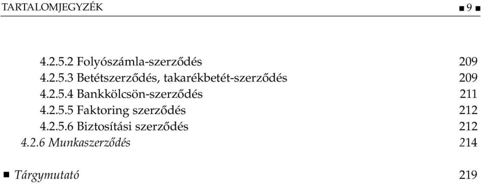 3 Betétszerződés, takarékbetét-szerződés 209 4.2.5.