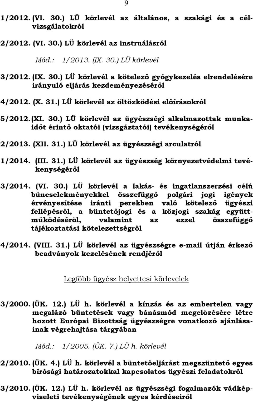 (III. 31.) LÜ körlevél az ügyészség környezetvédelmi tevékenységéről 3/2014. (VI. 30.