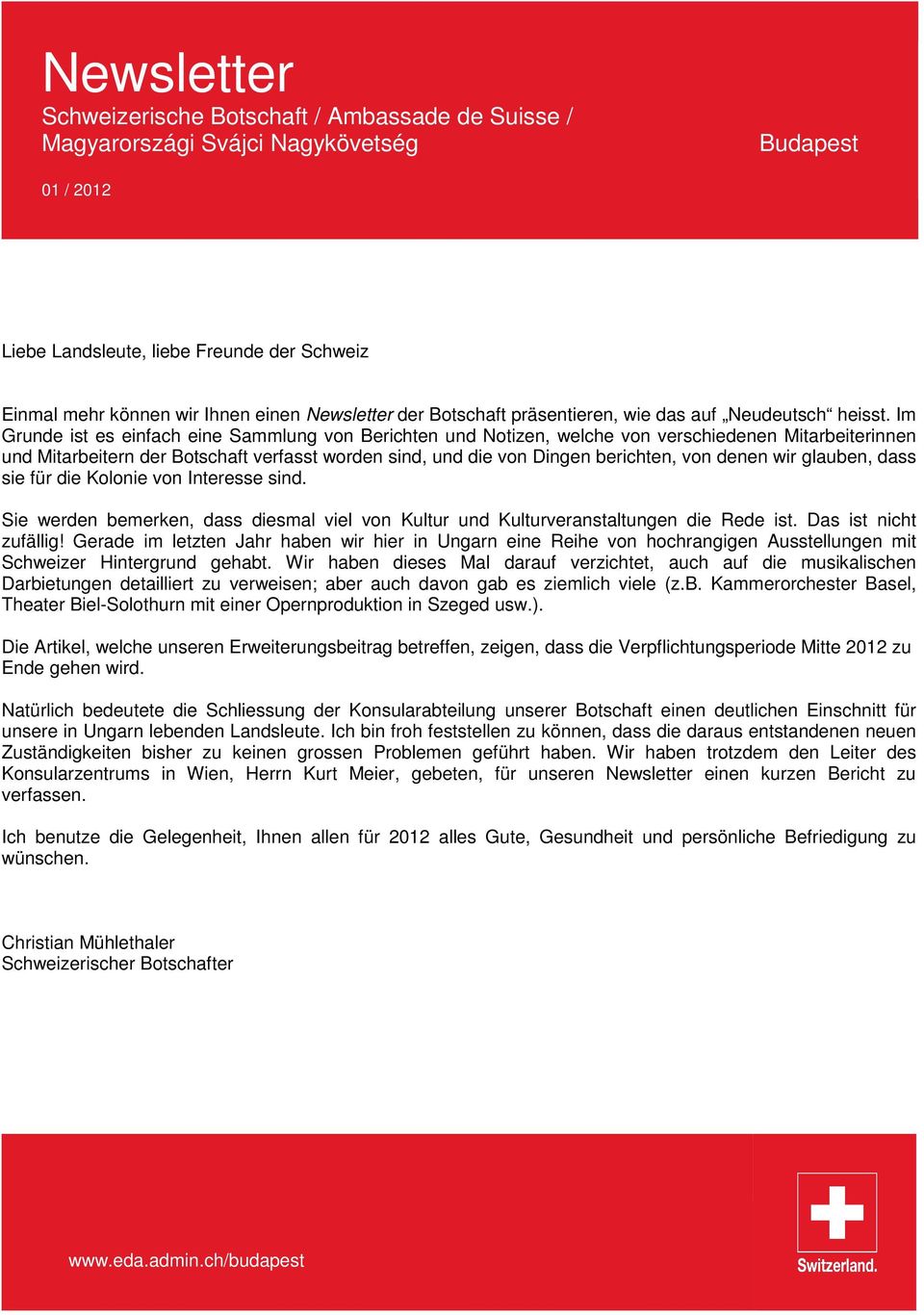 Im Grunde ist es einfach eine Sammlung von Berichten und Notizen, welche von verschiedenen Mitarbeiterinnen und Mitarbeitern der Botschaft verfasst worden sind, und die von Dingen berichten, von