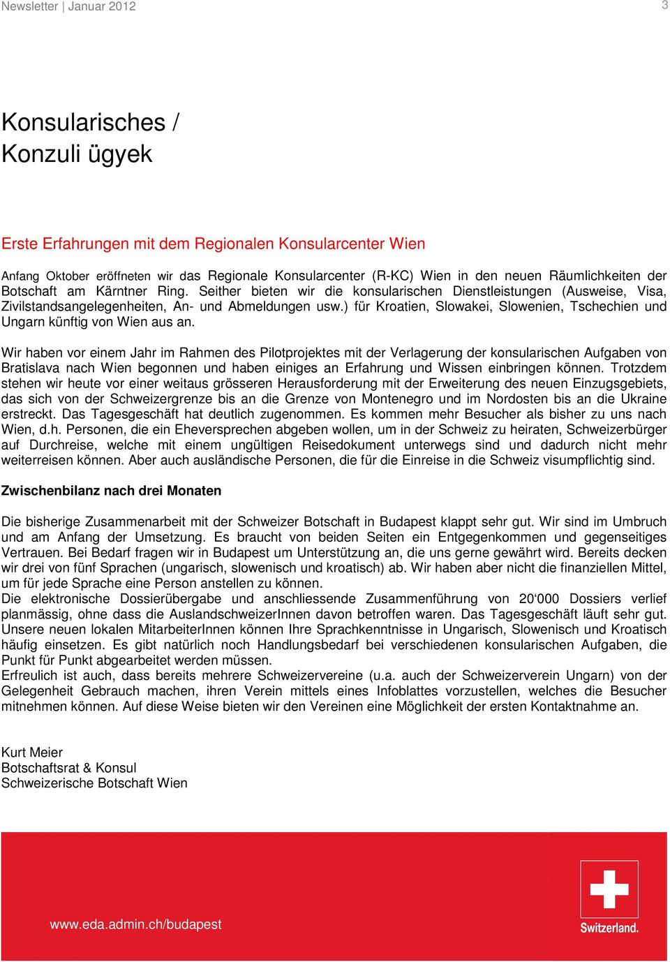 ) für Kroatien, Slowakei, Slowenien, Tschechien und Ungarn künftig von Wien aus an.